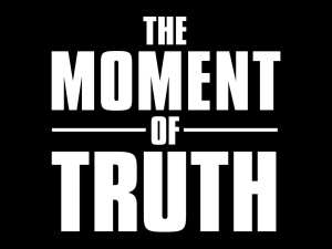 the-moment-of-truth-12
